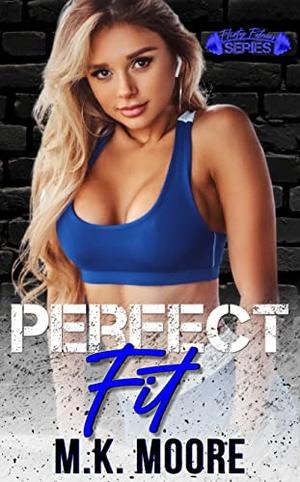 Perfect Fit: Flirty Fitness by M.K. Moore, Flirt Club