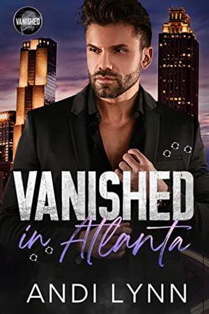Vanished in Atlanta (Vanished) by Andi Lynn