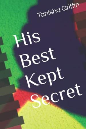 His Best Kept Secret by Tanisha Griffin