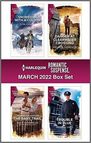 Harlequin Romantic Suspense March 2022 - Box Set by Lisa Childs, Marie Ferrarella, Colleen Thompson, Beverly Long