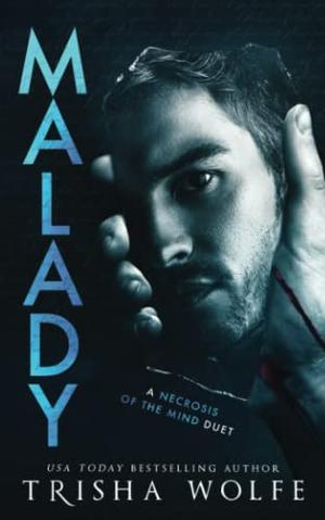 Malady by Trisha Wolfe