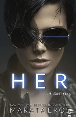 Her : A Love Story: A Lesbian Age Gap Romance Crime Drama Novel by Marata Eros