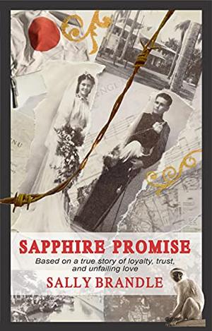 Sapphire Promise: Based on a true story of loyalty, trust, and unfailing love by Sally Brandle