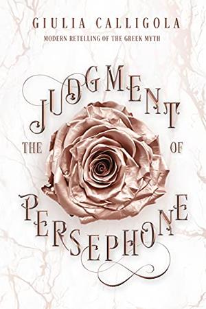 The Judgment of Persephone by Giulia Calligola, Jessica Curreli