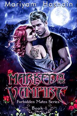 Marked By The Vampire by Mariyam Hasnain
