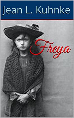 Freya's Unexpected Life by Jean L. Kuhnke