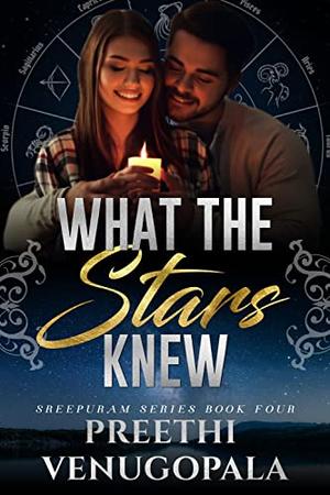 What the Stars Knew by Preethi Venugopala