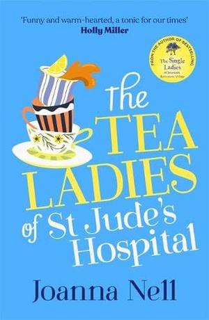 The Tea Ladies of St Jude’s Hospital by Joanna Nell