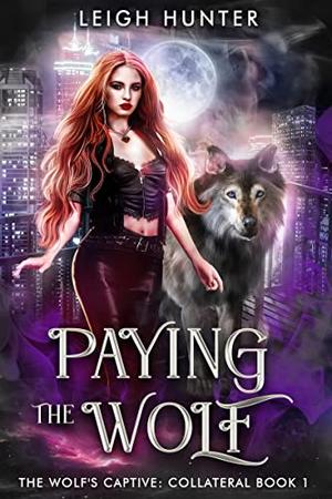 Paying the Wolf by Leigh Hunter