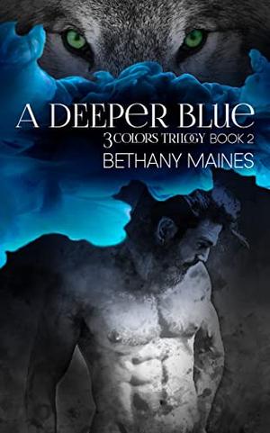 A Deeper Blue by Bethany Maines