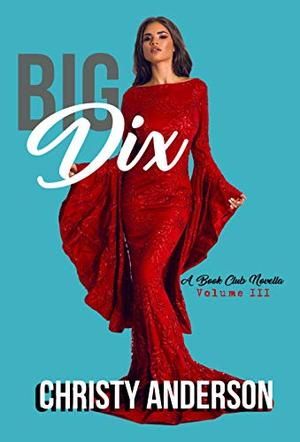 Big Dix  by Christy Anderson