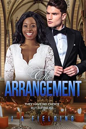 The Arrangement: BWWM, Marriage Of Convenience, Billionaire Romance by J A Fielding, BWWM Club