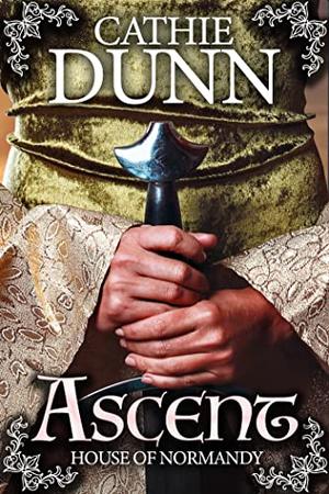 Ascent: A tale of danger, adversity, and love by Cathie Dunn