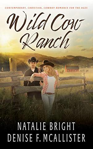 Wild Cow Ranch Boxed Set: Books 1-6 by Natalie Bright, Denise F. McAllister