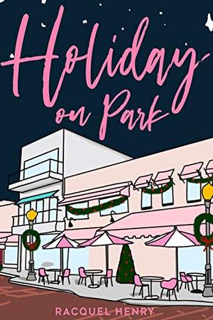 Holiday on Park by Racquel Henry