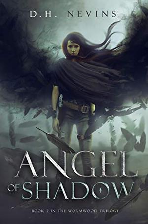 Angel of Shadow by D.H. Nevins