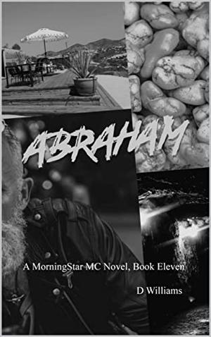 Abraham: A MorningStar MC Novel by D. Williams