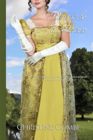 Born to be a Heroine: A Pride and Prejudice Variation by Christine Combe