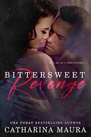 Bittersweet Revenge by Catharina Maura