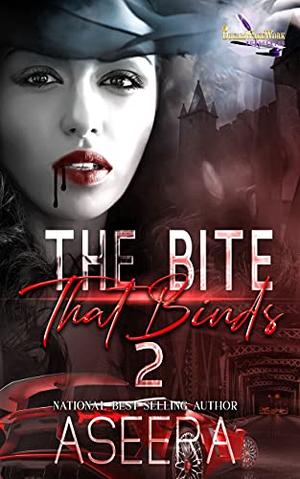 The Bite That Binds 2 by Aseera