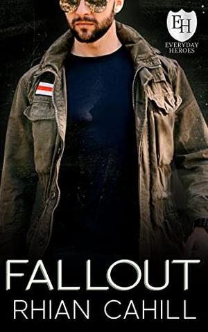 Fallout (The Everyday Heroes World) by Rhian Cahill