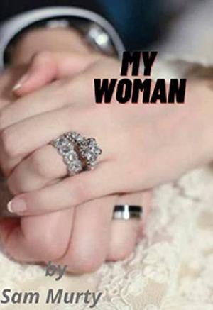 MY WOMAN by Sam Murty