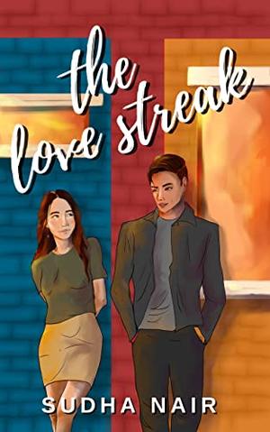 The Love Streak: A Strangers To Lovers Romance by Sudha Nair
