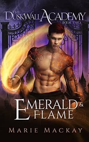 Emerald and Flame (Dusk Wall Academy #2)