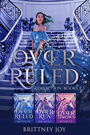OverRuled Collection: Books 1-3 by Brittney Joy