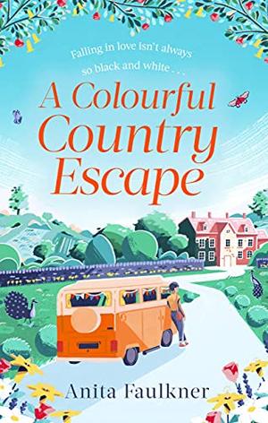 A Colourful Country Escape by Anita Faulkner