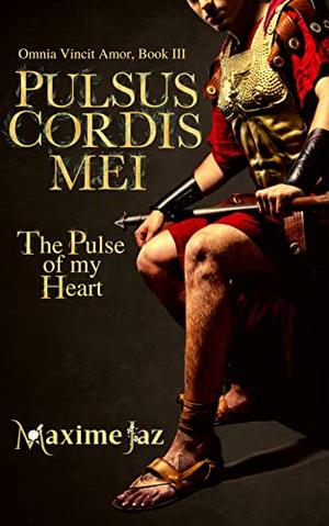 Pulsus Cordis Mei - The Pulse Of My Heart by Maxime Jaz