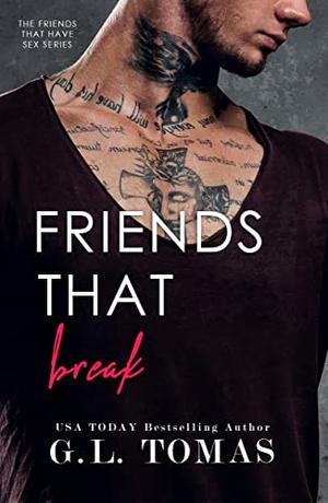 Friends That Break by G.L. Tomas