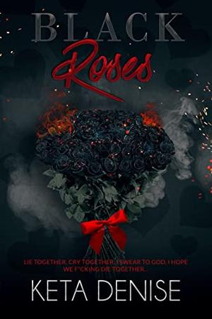 Black Roses  (The Heist) by Keta Denise
