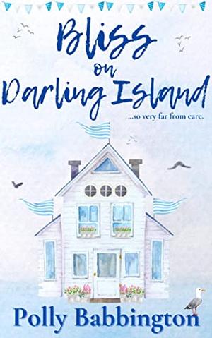 Bliss on Darling Island by Polly Babbington