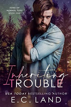 Inheriting Trouble by E.C. Land