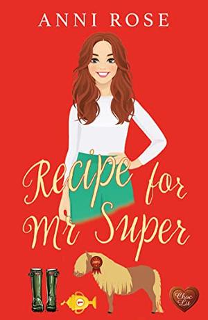 Recipe for Mr Super by Anni Rose