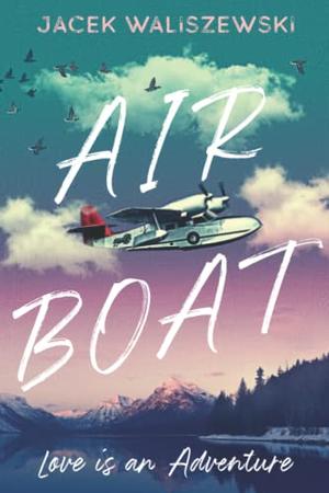 Air Boat: Love is an Adventure by Jacek Waliszewski