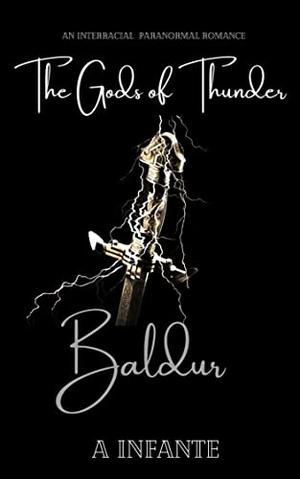 The Gods of Thunder: Baldur by A Infante, Jai Parker