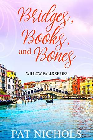 Bridges, Books, and Bones by Pat Nichols