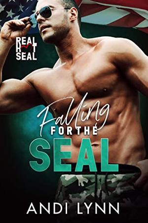 Falling For The SEAL: Real Hot SEAL by Andi Lynn
