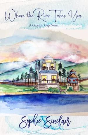 Where The River Takes You by Sophie Sinclair