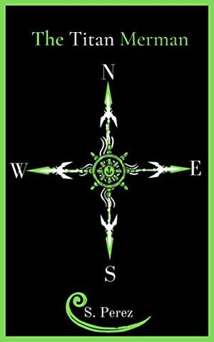 The Titan Merman by S. Perez