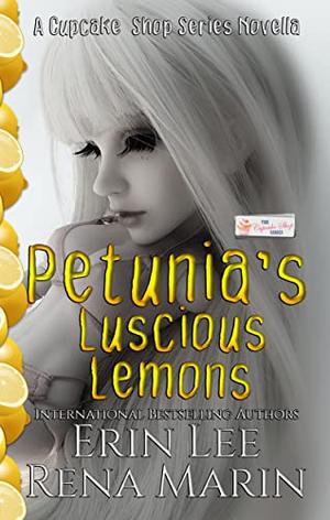 Petunia's Luscious Lemons: A romantic comedy (The Dollhouse) by Erin Lee, Rena Marin