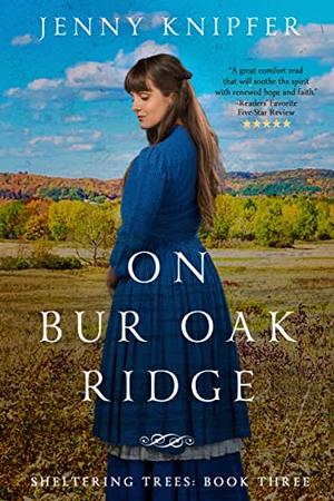 On Bur Oak Ridge  (Book Three) by Jenny Knipfer