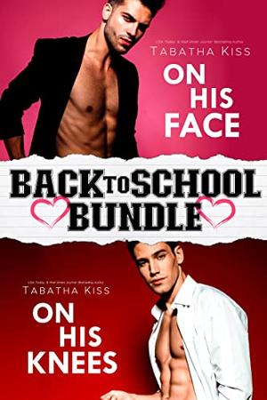 On His Face/On His Knees: Back to School Bundle (Bad Boys of Delta Xi #1-2)