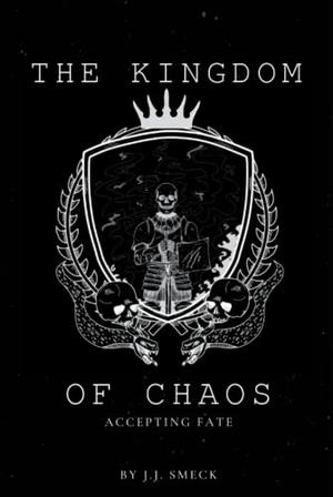 The Kingdom of Chaos: Becoming Fae by J.J. Smeck