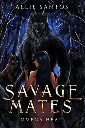 Savage Mates (Omega Heat #1)