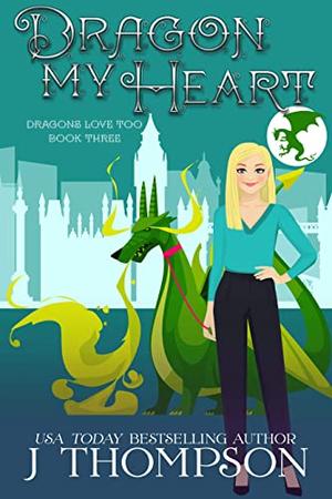 Dragon My Heart by J. Thompson