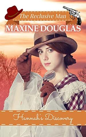 Hannah's Discovery: The Reclusive Man, Book 15 by Maxine Douglas