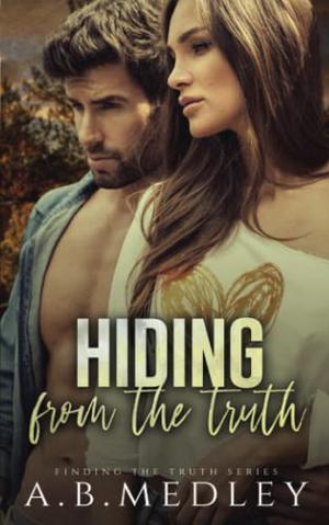 Hiding from the Truth by A.B. Medley